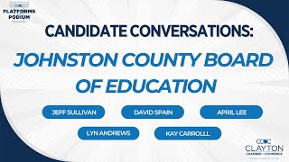 Platforms at the Podium Candidate Conversations: Johnston County Board of Education