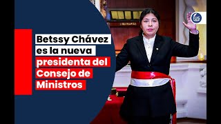 📌 Betssy Chávez es la nueva presidenta del Consejo de Ministros | IUS Latin