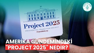 "PROJECT 2025" ile Ne Amaçlanıyor? TRUMP PROJEYE DAHİL Mİ?