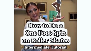 How to Do a One Foot Spin on Roller Skates - Intermediate Tutorial