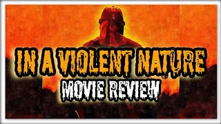 IN A VIOLENT NATURE MOVIE REVIEW