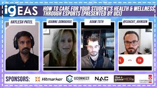 IGEAS   Day 2   How to care for your Student's Health & Wellness Through Esports presented by UCI