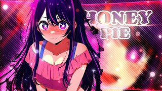 Honey pie - Ai Hoshino  [EDIT/AMV] | 4K Capcut #memes