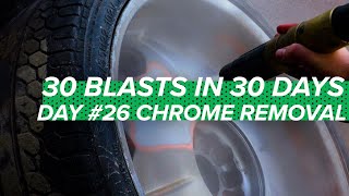 Chrome Removal Made Easy | 30 In 30