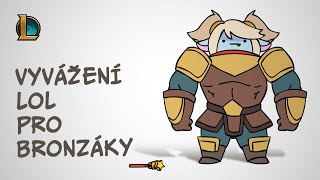 Vyvážení LoL pro bronzáky | League of Legends