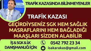 DİKKAT TRAFİK KAZASINDA SGK'DAN YÜKLÜ FATURA GELEBİLİR