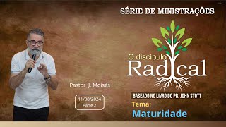 SÉRIE DE MINISTRAÇÕES BASEADA NO LIVRO "O DISCÍPULO RADICAL" - CULTO DE DOMINGO - 11/08/2024