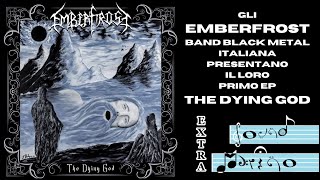 Gli Emberfrost, band Black Metal Italiana, presentano il loro primo EP "The Dying God"