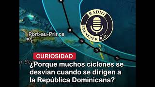 ¿Porque muchos ciclones se desvían cuando se dirigen a la República Dominicana?