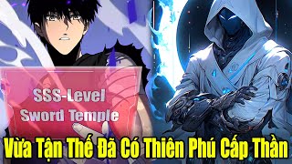 Full Phần 1 | Vừa Tận Thế Đã Có Thiên Phú Cấp Thần | Review Truyện