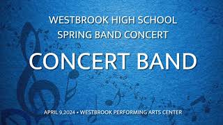 4/9/2024 - (Official) WHS Concert Band - Spring Band Concert @ Westbrook PAC