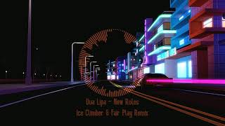 Dua Lipa - New Rules (Ice Climber & Fair Play Remix)2020