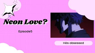 Neon Love? Episode 5 Trouble time