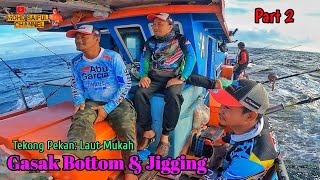 Strike sampai letih | Jigging dan Bottom di laut mukah | Tekong Pekan Part 2