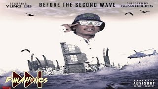 Yung BB - Before The Second Wave [Hosted By GunAHolics] (Full Mixtape)