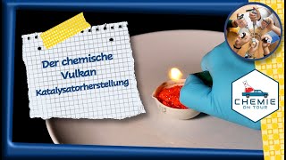 Der chemische Vulkan – Katalysatorherstellung | Chemie On Tour