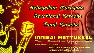 அழகெல்லாம் முருகனே | Azhagellam murugane | devotional Tamil Karaoke | Innisai Mettukkal