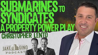 Submarines To Syndicates Real Estate Property Power Play with Chris Lento | The Jake and Gino Show