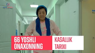 66YOSHLI ONAXONNING KASALIK TARIXI | AAKASH HEALTHCARE