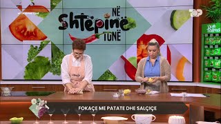 Fokaçe me patate dhe salçiçe - Në Shtëpinë Tonë