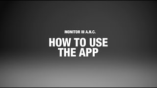 How To Use The Monitor III A.N.C. App