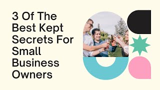 3 Of The Best Kept Secrets For Small Business Owners