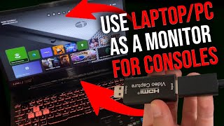 How To Use Laptop/PC As A Monitor For Consoles