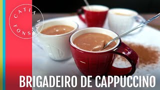 Como fazer: Brigadeiro cremoso de cappuccino - Catia Fonseca