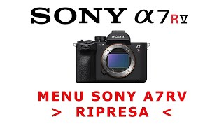 Sony A7RV Menu - RIPRESA - ITA