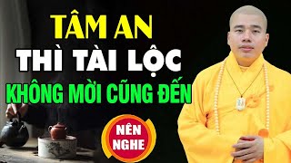 Khi TÂM ĐƯỢC AN thì Tài Lộc không mời cũng tự đến - Thầy Thích Nhuận Đức