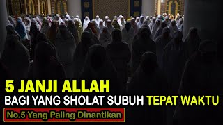 SUBHANALLAH! Inilah 5 JANJI ALLAH BAGI YANG MAU MENJALANKAN SHOLAT SUBUH TEPAT WAKTU