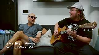 Pepper "Stay High" [ACOUSTIC with Johnny Cosmic]