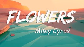 Flowers (Lyrics) -  Miley Cyrus, Billie Eilish, Khalid, Camila Cabello  - Havana