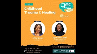 #GettalkingwithEsther- Childhood Trauma and Healing with Oyinkansola Alabi #childhoodtrauma #explore