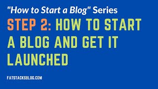 How to Start a Blog and Get It Launched