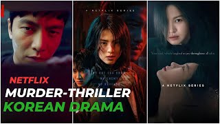 Top 7 Best Murder Thriller Korean Series on Netflix |Best Thriller Korean Dramas On Netflix