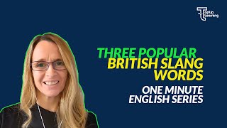 Popular British Slang Words | One Minute English Series | TopUp Learning (Tti)