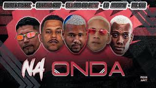 NA ONDA - GELADO NO BEAT,GUINHO RDF,NUNES MUSIC,EO ADONAY FEAT MC GW