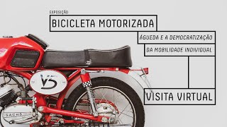 Exposição Bicicleta Motorizada - Visita Virtual