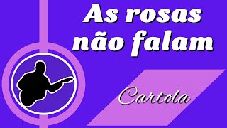 AS ROSAS NÃO FALAM - Cartola (Cover)