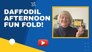 Try this Daffodil Afternoon Fun Fold!