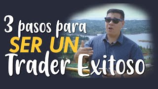 3 pasos para ser un trader exitoso!