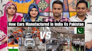 How Cars Manufacturing In India Vs How Cars Assembling In Pakistan | India Vs Pakistan | Reaction!!