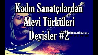 Kadın Sanatçılardan Alevi Türküleri ve Deyişler #2 #türkü #deyiş #alevitürküleri