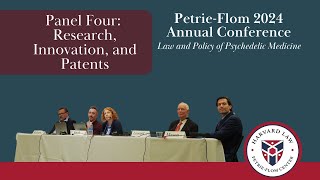 Law and Policy of Psychedelic Medicine: Panel four: Research, innovation, and patents