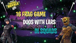 16 Frag Gameplay w/ Lars - Duos in Squads! Fortnite Battle Royale Gameplay - Trill Merd