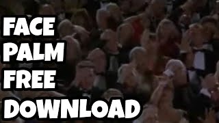 FACE PALM FREE DOWNLOAD!