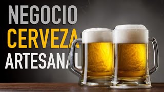 EL NEGOCIO DE LA CERVEZA ARTESANAL, UN NEGOCIO ALTAMENTE RENTABLE