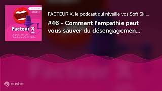 #46 - Comment l'empathie peut vous sauver du désengagement des équipes