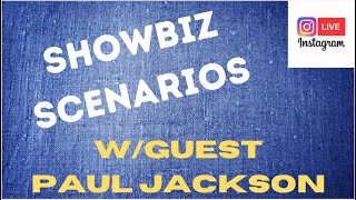 Actor Show Business Help: Showbiz Scenarios (w/Paul Jackson)